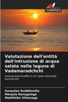 Valutazione dell'entità dell'intrusione di acqua salata nella laguna di Vadamaradchchi 6208976308 Book Cover