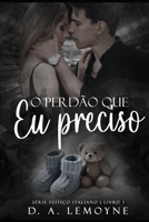 O Perdão que Eu Preciso (Série Feitiço Italiano) (Portuguese Edition) B0DSJK6V73 Book Cover