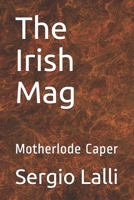 The Irish Mag: Motherlode Caper B089M2H4ZH Book Cover