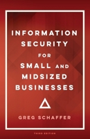 Information Security for Small and Midsized Businesses 1733066845 Book Cover