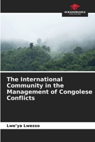 The International Community in the Management of Congolese Conflicts 6204137190 Book Cover