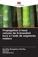 Propagation à haut volume de D.brandisii kurz à l'aide de segments nodaux (French Edition) 6208538661 Book Cover