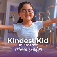 Kindest Kid in the world, Mama Londyn B0GJ1MXWWV Book Cover