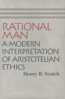 Rational Man: A Modern Interpretation of Aristotelian Ethics 0253200717 Book Cover