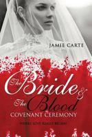 The Bride & the Blood Covenant Ceremony 1626974039 Book Cover