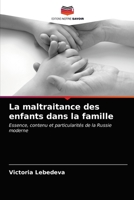 La maltraitance des enfants dans la famille: Essence, contenu et particularités de la Russie moderne 6203119016 Book Cover