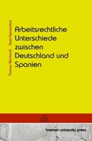 Arbeitsrechtliche Unterschiede zwischen Deutschland und Spanien (German Edition) 3689047803 Book Cover