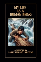 My Life as a Human Being B0FL1HX2B7 Book Cover