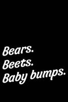 Bears . Beets . Baby Bumps .: Baby Bumps Bears Beets Office Funny Pregnancy Announcement 120 Pages 6 X 9 Inches Journal 1090984723 Book Cover