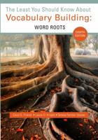 The Least You Should Know About Vocabulary Building: Word Roots 1413029582 Book Cover