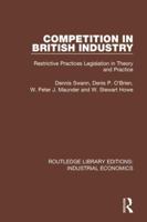 Competition in British Industry: Restrictive Practices Legislation in Theory and Practice 1138572454 Book Cover