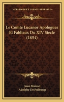 Le Comte Lucanor Apologues Et Fabliaux Du XIV Siecle (1854) 1167698894 Book Cover