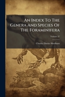 An Index to the Genera and Species of the Foraminifera, Volume 37 1179826434 Book Cover