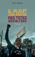 Il pleut sur Dakar des têtes révoltées 233640723X Book Cover