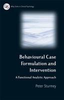 Behavioral Case Formulation and Intervention: A Functional Analytic Approach (Wiley Series in Clinical Psychology) 0470018909 Book Cover