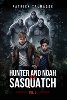Hunter and Noah vs. Sasquatch Vol 3. 1955471967 Book Cover