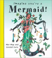 Imagine You're a Mermaid (Imagine This!) 1550377906 Book Cover