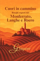 Cuori in Cammino: Borghi segreti del Monferrato Langhe e Roero (Italian Edition) B0FR36H4M2 Book Cover