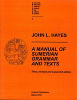 A Manual of Sumerian Grammar and Texts (Aids and Research Tools in Ancient Near Eastern Studies, No 5) 0979893747 Book Cover