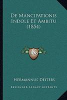 De Mancipationis Indole Et Ambitu (1854) 116040464X Book Cover