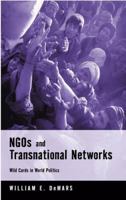 NGOs and Transnational Networks: Wild Cards in World Politics 074531905X Book Cover