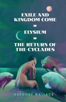 Exile and Kingdom Come: Elysium 1543977693 Book Cover