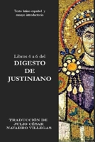 Libros 4 a 6 del Digesto de Justiniano: Texto latino-espa�ol y ensayo introductorio 1546379053 Book Cover
