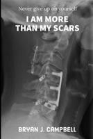 I Am More Than My Scars : Never Give up on Yourself 1654771732 Book Cover