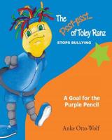 Psst-Psst of Toley Ranz Stops Bullying: A Goal For The Purple Pencil 1077424272 Book Cover