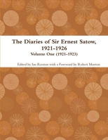The Diaries of Sir Ernest Satow, 1921-1926 - Volume One (1921-1923) 0359142346 Book Cover