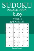 300 Easy Sudoku Puzzle Book: Volume 1 1541264509 Book Cover