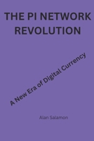THE PI NETWORK REVOLUTION: A New Era of Digital Currency B0F2Z6NXBF Book Cover