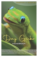 DAY GECKO HANDBOOK: The Conservative Capture of Breeding and Habitat Restoration Entailed in ensuring Survival for the Day Geckos B0DYJK2DPY Book Cover