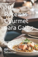 101 Receitas Gourmet para Gatos: Receitas caseiras, saudáveis e equilibradas para o seu felino (Gastronomia com História (PT)) (Portuguese Edition) B0HBNFNSCY Book Cover