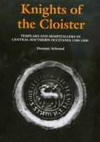 Knights of the Cloister: Templars and Hospitallers in Central-Southern Occitania C.1100-C.1300 0851158285 Book Cover