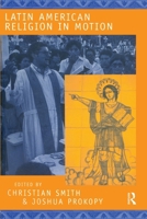 Latin American Religion in Motion 0415921066 Book Cover