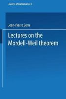 Lectures On The Mordell Weil Theorem (Aspects Of Mathematics Ser) 3528089687 Book Cover