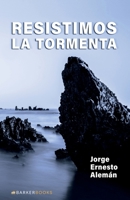Resistimos la tormenta (Spanish Edition) B0FBDYF6Q7 Book Cover