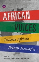 African Voices: Towards African British Theologies 1783683031 Book Cover