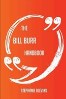 The Bill Burr Handbook - Everything You Need To Know About Bill Burr 148913008X Book Cover