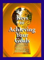 Keys to Achieving Your Goals 1562453696 Book Cover