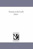 Sermons on the Lord's Prayer 1523363452 Book Cover