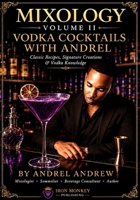 Mixology Vol 2: Vodka Cocktails with Andrel (Mixology ( cocktails with Andrel Andrew)) B0HBQN6XYB Book Cover