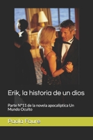 Erik, la historia de un dios: parte Nº11 de la novela apocalíptica Un Mundo Oculto (Un Mundo Oculto novela apocalíptica) B08T5WGH8B Book Cover