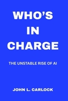 Who's in Charge: Drift, Control, And the Future of AI B0GWHY52PD Book Cover