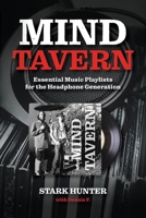 Mind Tavern: Essential Music Playlists for the Headphone Generation 1633377741 Book Cover