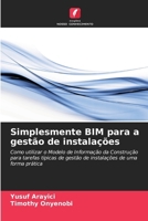 Simplesmente BIM para a gestão de instalações (Portuguese Edition) 6207980301 Book Cover