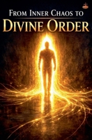 From Inner Chaos to Divine Order (Inner Life & Message of the Cross) B0GJTD79HX Book Cover