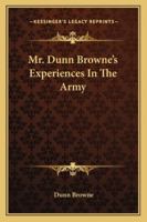 Mr. Dunn Browne's Experiences In The Army 1163245038 Book Cover