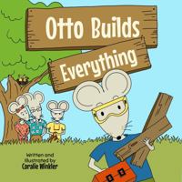 Otto Builds Everything 1649702809 Book Cover